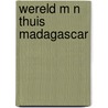 Wereld m n thuis madagascar door Demeyer