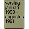 Verslag januari 1990 - augustus 1991 door Hegger