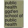 Public health ggd'en school of public health door Onbekend