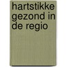 Hartstikke gezond in de regio by Knaap