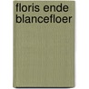Floris ende blancefloer door Diederic Van Assenede