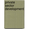 Private Sector Development door Snv Netherlands Development Organisation