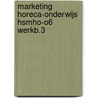 Marketing horeca-onderwijs hsmho-o6 werkb.3 door Bex