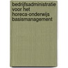 Bedrijfsadministratie voor het horeca-onderwijs basismanagement door Th.H.M. van Kessel