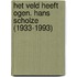 Het veld heeft ogen. Hans Scholze (1933-1993)