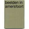 Beelden in Amersfoort door G. Brethouwer