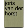 Joris van der Horst door Onbekend