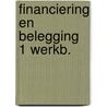Financiering en belegging 1 werkb. by Unknown