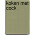 Koken met Cock