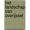Het landschap van Overijssel door A. Verberg