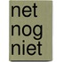 Net nog niet
