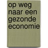Op weg naar een gezonde economie by Rudolf Steiner
