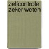 Zelfcontrole zeker weten