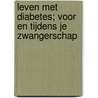 Leven met diabetes; voor en tijdens je zwangerschap door Ineke de Boer