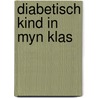 Diabetisch kind in myn klas door Onbekend