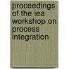 Proceedings of the IEA workshop on process integration by Unknown