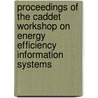 Proceedings of the CADDET workshop on energy efficiency information systems door Onbekend