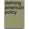 Defining American policy door L. Carrafiello