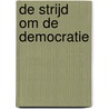 De strijd om de democratie by W. Swenden