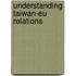 Understanding Taiwan-EU relations