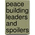 Peace building leaders and spoilers