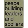 Peace building leaders and spoilers door L. Reychler