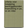 Criteria voor toewijzing leerlinggebonden financiering in PO, VO en MBO by Landelijke Commissie Toezicht Indicatiestelling