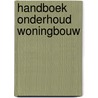 Handboek onderhoud woningbouw door Onbekend