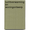 Luchtverwarming en woningontwerp by Vries