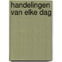 Handelingen van elke dag