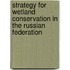 Strategy for Wetland Conservation in the Russian Federation