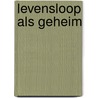 Levensloop als geheim door H.C.I. Andriessen