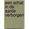 Een schat in de aarde verborgen door H.C.I. Andriessen