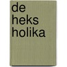De heks Holika by M. de Jong