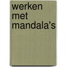 Werken met mandala's door J. van Remundt