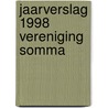 Jaarverslag 1998 vereniging Somma by L. Boezeman