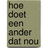 Hoe doet een ander dat nou