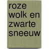 Roze wolk en zwarte sneeuw door M. Van Aerschot