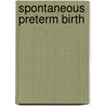 Spontaneous preterm birth door G.M. Vermeulen