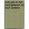 Met pijn in het hart/Gewoon en toch anders by Merel van Groningen