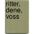 Ritter, Dene, Voss