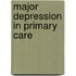 Major depression in primary care
