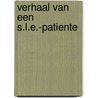 Verhaal van een s.l.e.-patiente door Heide