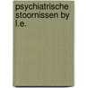 Psychiatrische stoornissen by l.e. by Rycker