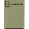 Een beschermwaardig leven by L.M.H. Bongers