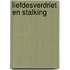 Liefdesverdriet en stalking