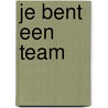 Je bent een team door T. Moerkamp