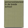 Personeelsbeleid in de brede school by M. van der Grinten
