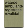 Waarde ambulante registratie revalidat by Bussmann