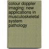Colour doppler imaging: new applications in musculoskeletal system pathology door H.M. Buyruk